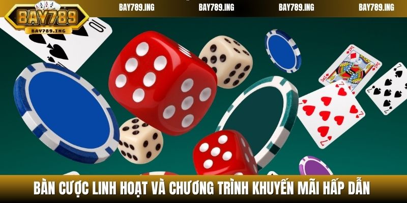 Bàn cược linh hoạt và chương trình khuyến mãi hấp dẫn