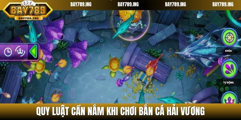 Quy luật cần nắm khi chơi Bắn Cá Hải Vương