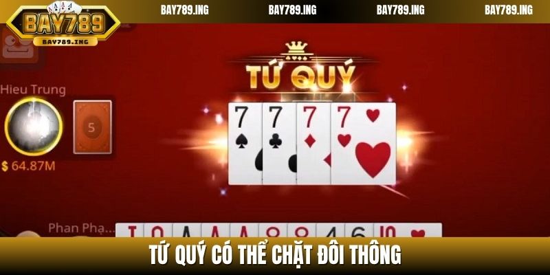 Tứ quý có thể chặt đôi thông